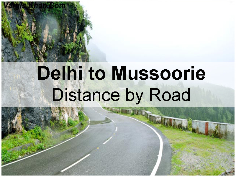 Delhi to Mussoorie Distance